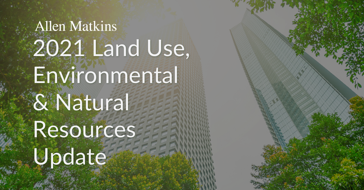 2021 Land Use, Environmental & Natural Resources Update Legal Alerts